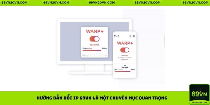 Hướng dẫn đổi IP 69VN là một chuyên mục quan trọng
