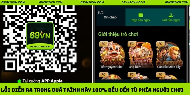 Lỗi diễn ra trong quá trình này 100% đều đến từ phía người chơi