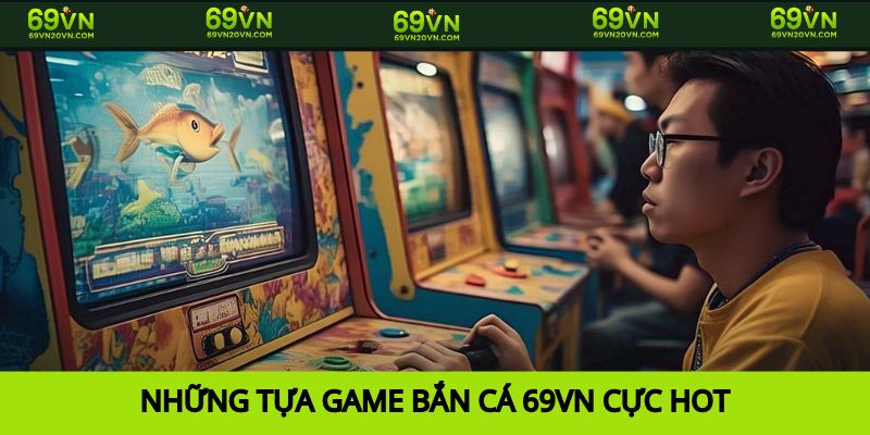 Game Bắn cá 69vn siêu hot