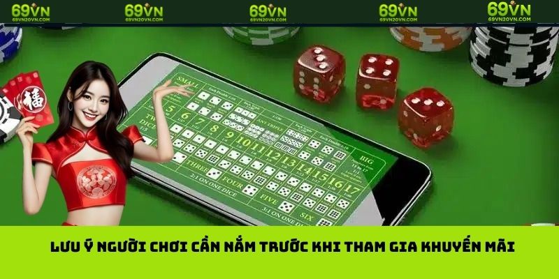 Lưu ý người chơi cần nắm trước khi tham gia khuyến mãi