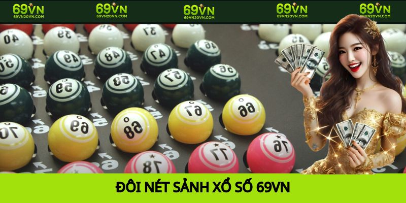 Tìm hiểu chi tiết về sảnh game xổ số 69VN tại nhà cái