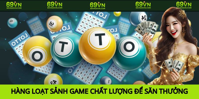 Sảnh game phổ biến tại xổ số 69VN